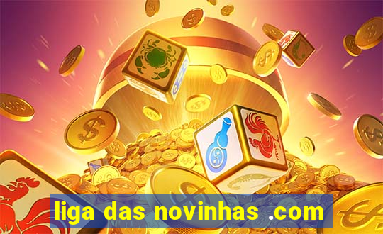 liga das novinhas .com